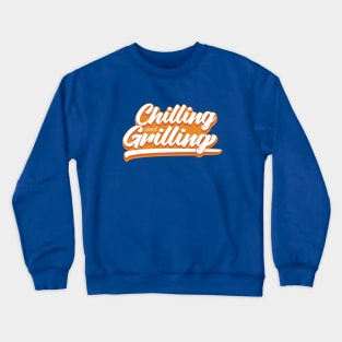 Chilling And Grilling BBQ Season Crewneck Sweatshirt